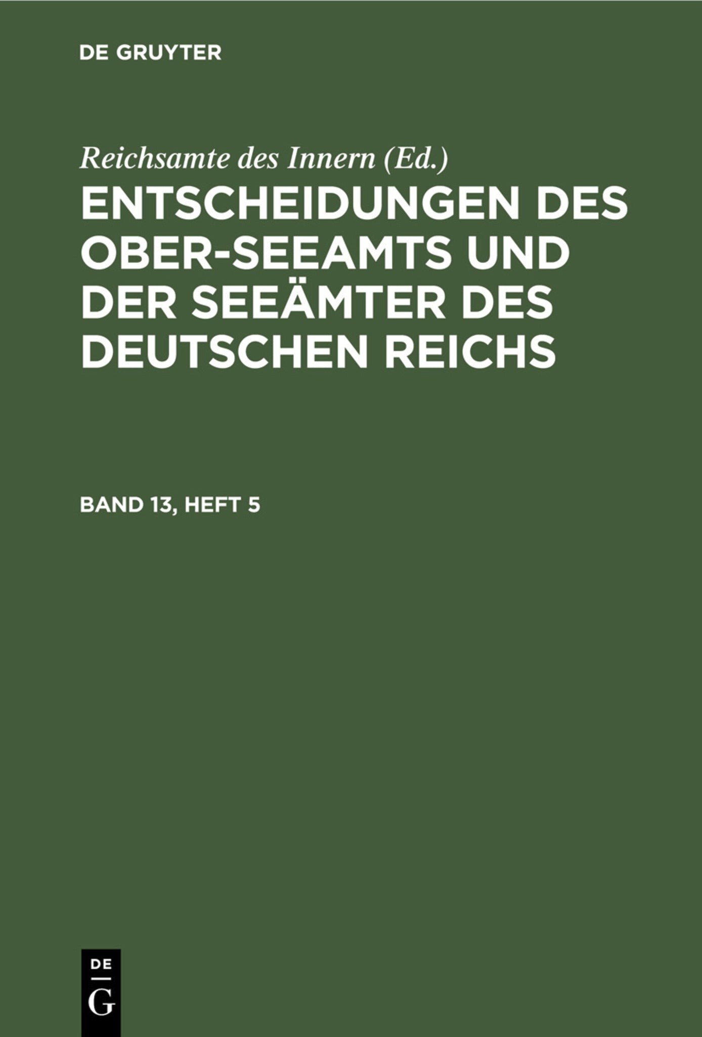 Entscheidungen des Ober-Seeamts und der Seeämter des Deutschen Reichs. Band 13, Heft 5